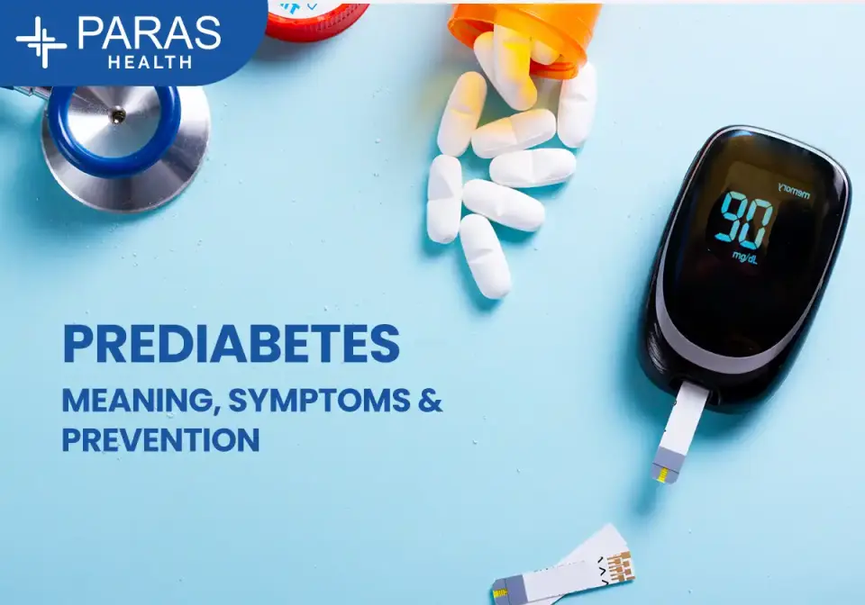 Prediabetes – Meaning, Symptoms & Prevention